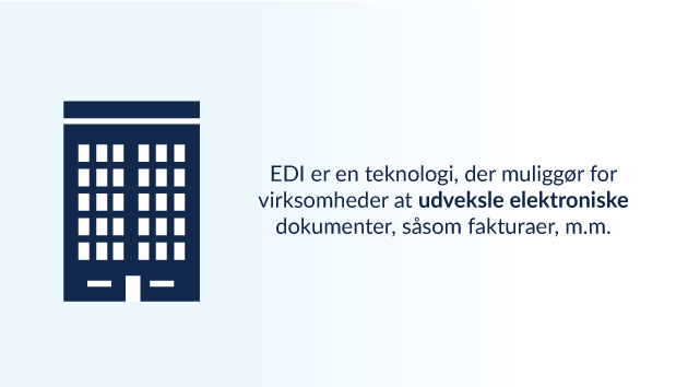 EDI - Muliggørelse at udveksleelektroniske dokumenter